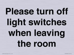 Please turn off light switches when leaving the room